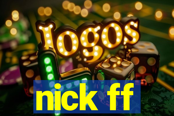 nick ff